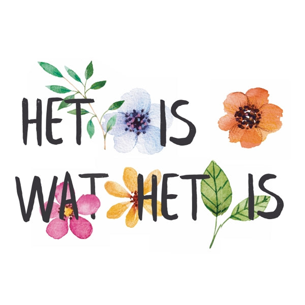 Wenskaart Het is wat het is (F10047)