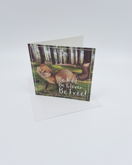 Square greeting card "Be Wild, Be Clever, Be Free!" (F04089)